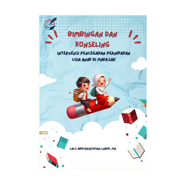 BIMBINGAN DAN KONSELING INTERVENSI PENCEGAHAN PERNIKAHAN USIA ANAK DI MADRASAH