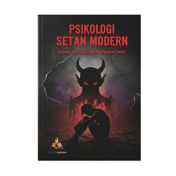 PSIKOLOGI SETAN MODERN : Godaan, Distraksi, dan Manipulasi Emosi