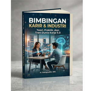 BIMBINGAN KARIR & INDUSTRI ( Teori, Praktik, dan Tren Dunia Kerja 5.0)